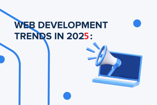 Top Website Development Trends for Modern Brands in 2025